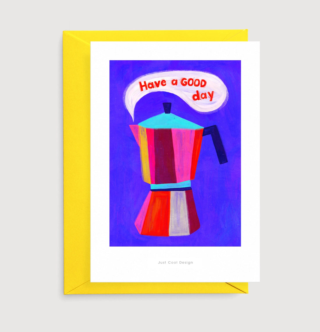 Just Cool Design - Karte have a good day